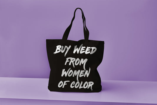 "Buy Weed from Women of Color" Tote Bag