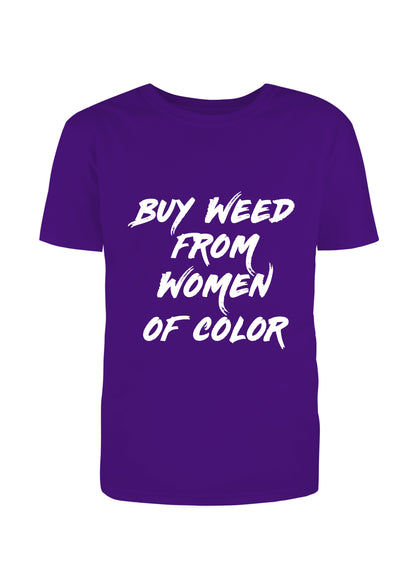 "Buy Weed From Women of Color" T-Shirt