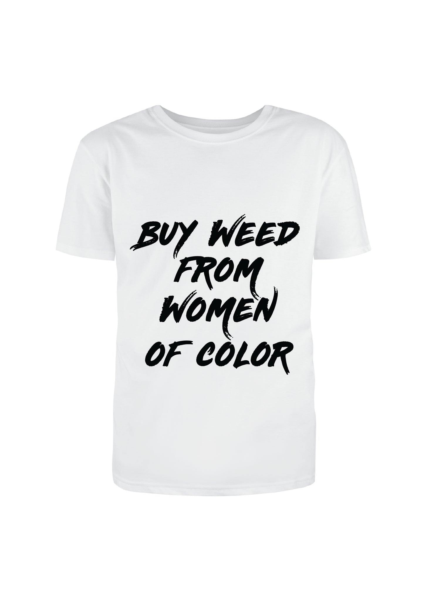 "Buy Weed From Women of Color" T-Shirt